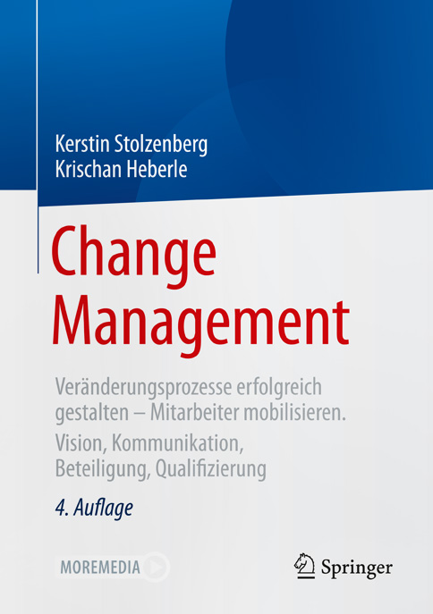 Change Management Veränderungsprozesse erfolgreich gestalten - Mitarbeiter mobilisieren Stolzenberg, Kerstin, Heberle, Krischan