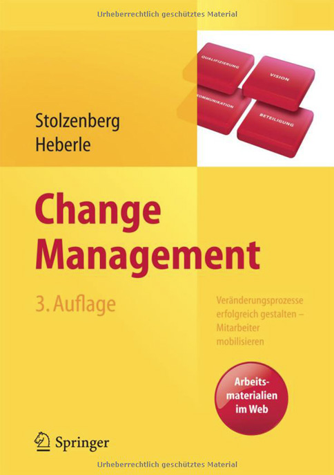Change Management Veränderungsprozesse erfolgreich gestalten - Mitarbeiter mobilisieren Stolzenberg, Kerstin, Heberle, Krischan